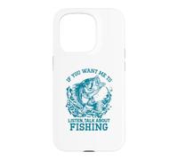 Si Vous Voulez Que Je Vous écoute, Parlez de pêche Coque pour iPhone 15 Pro
