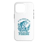 Si Vous Voulez Que Je Vous écoute, Parlez de pêche Coque pour iPhone 16 Pro