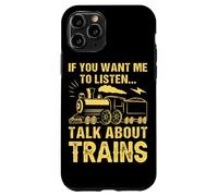 Si Vous Voulez Que j'écoute, Parlez des Trains Coque pour iPhone 11 Pro