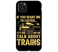 Si Vous Voulez Que j'écoute, Parlez des Trains Coque pour iPhone 11 Pro Max