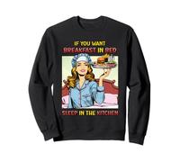 Si Vous Voulez Un Petit déjeuner au lit, dormez dans la Cuisine rétro Amusante Sweatshirt