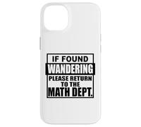 Si Vous Vous Demandez, Veuillez Retourner au département de mathématiques Coque pour iPhone 14 Plus