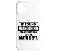 Si Vous Vous Demandez, Veuillez Retourner au département de mathématiques Coque pour iPhone 16 Plus
