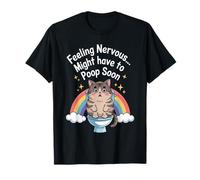 Si Vous Vous sentez nerveux, Vous devrez Peut-être bientôt Faire Caca avec Funny Cat Rainbow T-Shirt