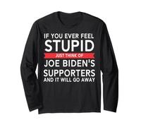 Si Vous Vous sentez Stupide, Pensez aux Supporters de Biden Manche Longue