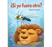 ¿Si yo fuera otro?: Un cuento en español para niños que enseña a tener paciencia. Para preescolar, primeros grados