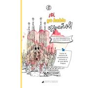 ¡Sí, yo hablo español! Grammatica spagnola essenziale e completa per imparare le basi velocemente: compendio di grammatica spagnola
