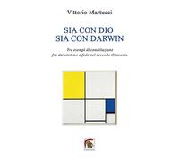 Sia con Dio sia con Darwin. Tre esempi di conciliazione fra darwinismo e fede nel secondo Ottocento
