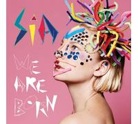 Sia We Are Born