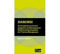 SIAM / MSI: An Introduction to Service Integration and Management/ Multi-Sourcing Integration for IT Service Management