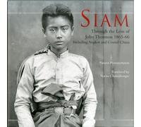Siam Through the Lens of John Thomson 1865-66 /anglais