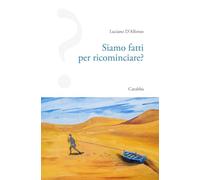 Siamo fatti per ricominciare?