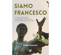 Siamo Francesco: Le Sette Lezioni di Leadership Umanistica di San Francesco d’Assisi