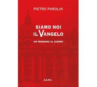 Siamo noi il vangelo. Un pensiero al giorno