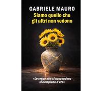 Siamo quello che gli altri non vedono