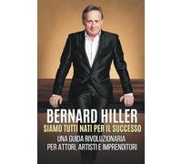 Siamo tutti nati per il successo. Una guida rivoluzionaria per attori, artisti, imprenditori