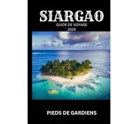 SIARGAO GUIDE DE VOYAGE 2024: Une odyssée inédite à travers les merveilles tropicales et les trésors locaux pour les voyageurs seniors