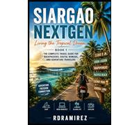 Siargao NextGen: Living the Tropical Dream: A Journey Through Surf, Nature, and Island Living in the Philippines’ Most Inspiring Destination