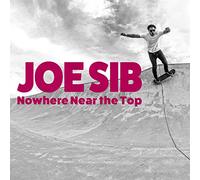 Sib, Joe - Nowhere Near The Top [Import]