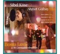 Sibel Kose & Ahmet Gulbay - Bossa Lova A Saint-Germain-Des-Prés