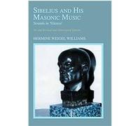 Sibelius and His Masonic Music Hermine Williams (Auteur)
