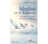 Corinne Chardon – Sibelius et Le Kalevala – Au-delà des légendes, par-delà les frontières – Broché