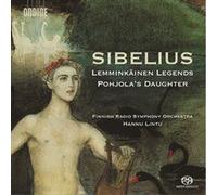 Sibelius: Lemminkainen Legends - Pohjola's Daughter