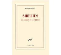 Richard Millet – Sibelius: Les signes et le silence – Les cygnes et le silence – Gallimard – Broché