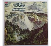 Sibelius: Symphony No. 5 in E Flat Major, Op. 82 ~ Karelia Suite, Op. 11 ~~ London Symphony Orchestra Conducted By Alexander Gibson (1966) London Ffrr STS 15189 Stereo Vinyl