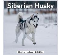 Siberian Husky Calendar 2026: 12 Months of Dogs from Jan 2026 to Dec 2026 | Great Gift For Organizing & Planning