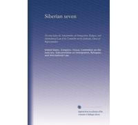 Siberian seven: Hearing before the Subcommittee on Immigration, Refugees, and International Law of the Committee on the Judiciary, House of Representatives