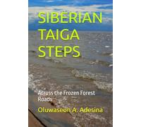 SIBERIAN TAIGA STEPS: Across the Frozen Forest Roads