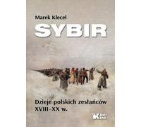 Sibérie. Histoire des exilés polonais du 18e au 20e siècle.