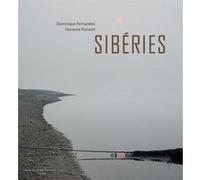 Sibéries Dominique Fernandez (Auteur), Louise Brody (Conception), Ferrante Ferranti (Photographie)
