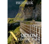 Sibillini National Park Photography Book: Lost In The Beauty Of Green Paradise Located In Italy With 40 Photos Inside Relaxation And Decoration Gift For All Ages