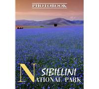 Sibillini National Park Photography Book: Lost In The Beauty Of Green Paradise Located In Italy With 40 Photos Inside Relaxation And Decoration Gift For All Ages