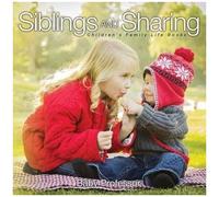 Siblings And Sharing- Children's Family Life Books