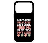 Siblings I Can't Argue with My Sister She's Older Than Me Coque pour iPhone 17 Pro