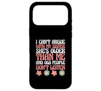 Siblings I Can't Argue with My Sister She's Older Than Me Coque pour iPhone 17 Pro Max