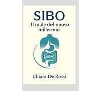 SIBO: Il male del nuovo millennio