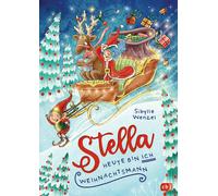 Sibylle Wenzel Stella - Heute bin ich Weihnachtsmann: Das perfekte Weih (Relié)
