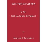 Sic Itur Ad Astra: V-50: The Natural Republic