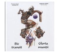Sergio Toppi – Sic Transit Gloria Mundi – Relié – Mosquito Éditions