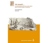 Sic transit... La métamorphose des lieux et des objets dans le monde antique et médiéval - Laure Laut - De La Sorbonne Editions - broché - Etude