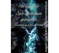 Sich verströmen grenzenlos: Leserbriefe aus Liebe zur Freiheit