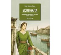 Sichelgaita. La rivoluzione silenziosa di una donna dell'Alto Medioevo