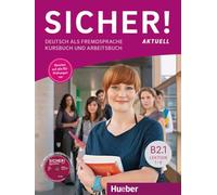 Sicher! aktuell in Teilbanden: Kurs- und Arbeitsbuch B2.1 mit MP3-CD zum Arbei