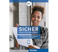 Sicher in Alltag und Beruf: Kurs- und Arbeitsbuch B1+