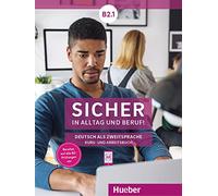 Sicher in Alltag und Beruf: Kurs- und Arbeitsbuch B2.1