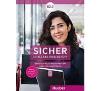 Sicher in Alltag und Beruf: Kurs- und Arbeitsbuch B2.2